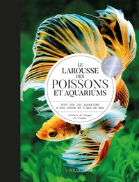 LE LAROUSSE DES POISSONS ET AQUARIUMS