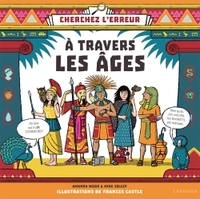 A TRAVERS LES AGES - CHERCHEZ L'ERREUR