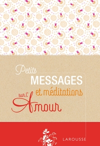 PETITS MESSAGES ET MEDITATIONS SUR L'AMOUR