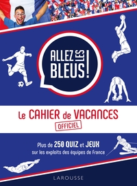 LE CAHIER DE VACANCES ALLEZ LES BLEUS