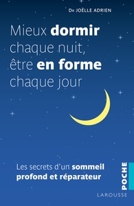 MIEUX DORMIR CHAQUE NUIT, ETRE EN FORME CHAQUE JOUR - LES SECRETS D'UN SOMMEIL PROFOND ET REPARATEUR
