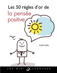 LES 50 REGLES D'OR DE LA PENSEE POSITIVE