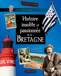 HISTOIRE INSOLITE ET PASSIONNEE DE LA BRETAGNE