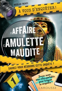 A VOUS D'ENQUETER ! L'AFFAIRE DE L'AMULETTE MAUDITE !