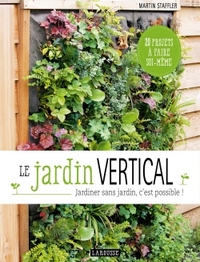 LE JARDIN VERTICAL - JARDINER SANS JARDIN, C'EST POSSIBLE !