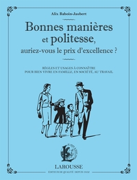 BONNES MANIERES ET POLITESSE, AURIEZ-VOUS LE PRIX DE L'EXCELLENCE ?