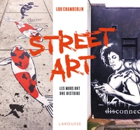 STREET ART - LES MURS ONT UNE HISTOIRE