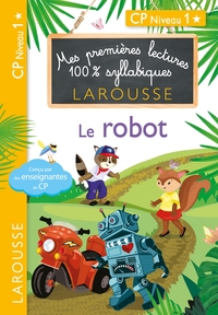 PREMIERES LECTURES 100 % SYLLABIQUES LAROUSSE - LE ROBOT