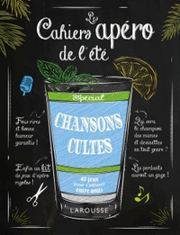 LES CAHIERS APERO DE L'ETE CHANSONS CULTES