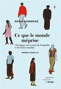 ce que le monde meprise. chroniques sur la mort de l'empathie