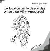 L'EDUCATION PAR LE DESSIN DES ENFANTS DE MITRY-AMBOURGET