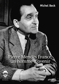 Pierre Mendès France, un homme d'avenir