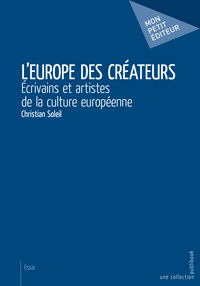 L'europe des créateurs - écrivains et artistes de la culture européenne