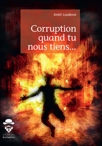 Corruption, quand tu nous tiens