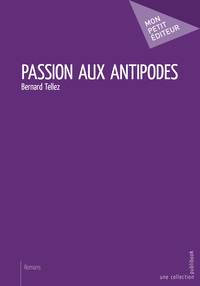 PASSION AUX ANTIPODES