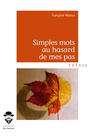 Simples mots au hasard de mes pas