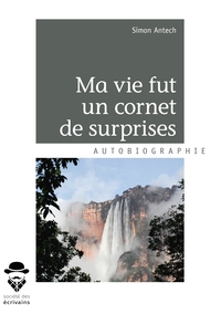 Ma vie fut un cornet de surprises