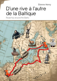 D'une rive à l'autre de la Baltique - road trip around the Baltic