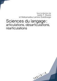 SCIENCES DU LANGAGE : ARTICULATIONS, DESARTICULATIONS, REARTICULATIONS