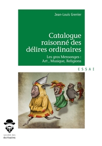 Catalogue raisonné des délires ordinaires