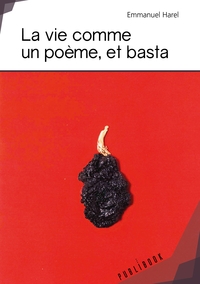La vie comme un poème, et basta
