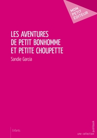Les aventures de petit bonhomme et petite choupette - Tome 1