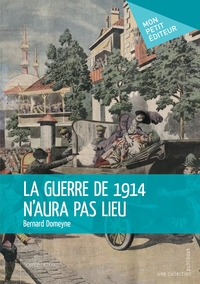 La guerre de 1914 n'aura pas lieu