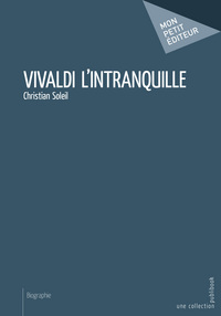 Vivaldi l'intranquille