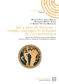 Qui a peur de Dionysos : visages, paysages et présages de l'art dramatique