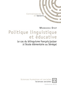 Politique linguistique et éducative - le cas du bilinguisme français-pulaar à l'école élémentaire au Sénégal