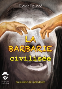 La Barbarie civilisée