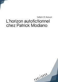 L'horizon autofictionnel chez Patrick Modiano