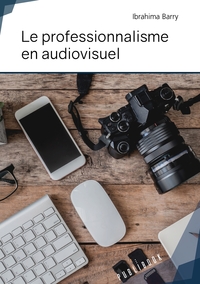 Le professionnalisme en audiovisuel