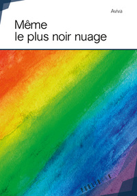 Même le plus noir nuage