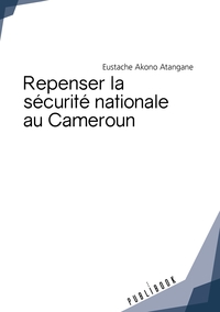 Repenser la sécurité nationale au Cameroun