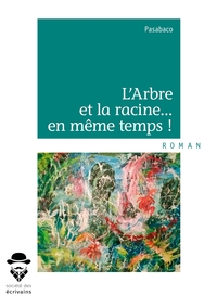 L'Arbre et la racine... en même temps !