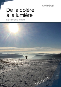De la colère à la lumière