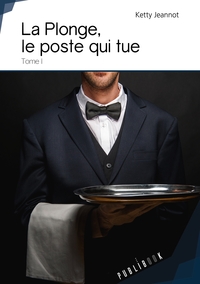 La Plonge, le poste qui tue - Tome 1