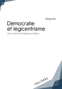 Démocratie et légicentrisme