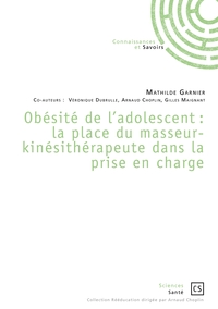 OBESITE DE L'ADOLESCENT : LA PLACE DU MASSEUR-KINESITHERAPEUTE DANS LA PRISE EN CHARGE