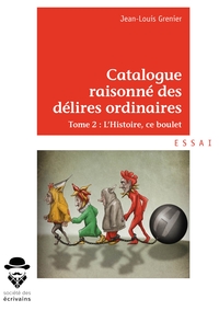 Catalogue raisonné des délires ordinaires