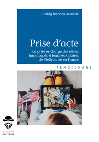 Prise d'acte - la prise en charge des élèves handicapés et leurs auxiliaires de vie scolaire en France