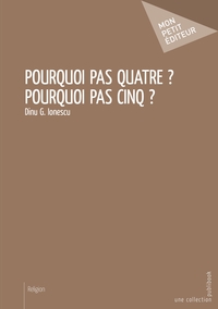 Pourquoi pas quatre ? Pourquoi pas cinq ?