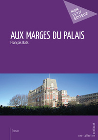 Aux marges du palais