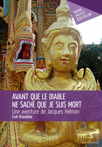 Avant que le diable ne sache que je suis mort - une aventure de Jacques Helman