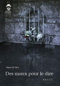 DES MAUX POUR LE DIRE