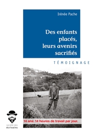 Des enfants placés, leurs avenirs sacrifiés