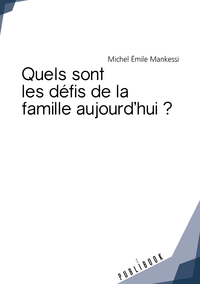 Quels sont les défis de la famille aujourd'hui ?