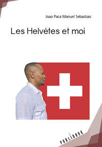 LES HELVETES ET MOI