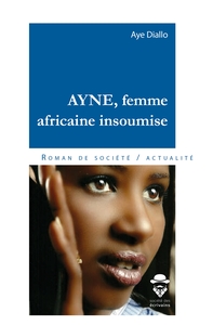 AYNE, femme africaine insoumise